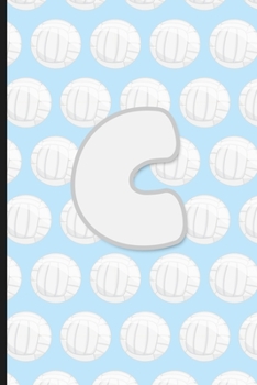C: Vollyball Monogram Initial Letter C Notebook | 6" x 9" - 120 pages, Wide Ruled| Sports, Athlete, School Notebook