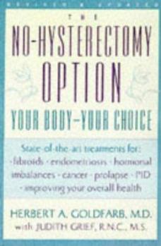 The No-Hysterectomy Option: Your Body--Your Choice, Revised and Updated