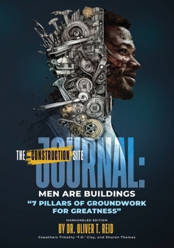 The Construction Site Journal: Men Are Buildings: "7 Pillars of Groundwork for Greatness"