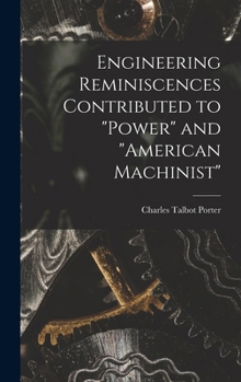 Hardcover Engineering Reminiscences Contributed to "Power" and "American Machinist" Book