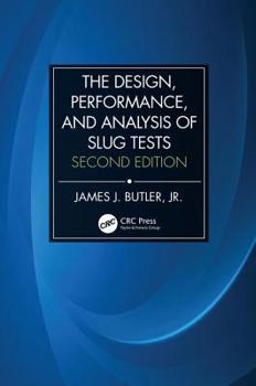 Hardcover The Design, Performance, and Analysis of Slug Tests Book