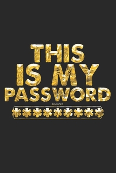 Paperback This My Password Reminder: Modern Login Password Keeper Vault Address Logbook Alphabetical & Social Media Password Book Internet Password Organiz Book