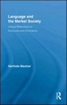 Hardcover Language and the Market Society: Critical Reflections on Discourse and Dominance Book
