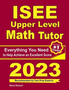 Paperback ISEE Upper Level Math Tutor: Everything You Need to Help Achieve an Excellent Score Book
