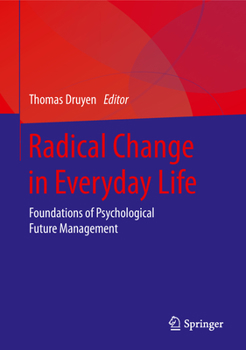Hardcover Radical Change in Everyday Life: Foundations of Psychological Future Management Book