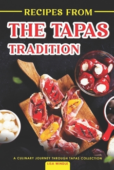 Paperback Recipes from the Tapas Tradition: A Culinary Journey through Tapas Collection Book