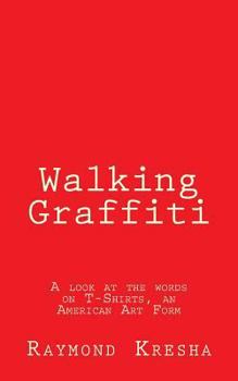 Paperback Walking Graffiti: A look at the words on T-Shirts - an American art form! Book