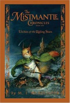 Hardcover Mistmantle Chronicles, Book One the Urchin of the Riding Stars Book