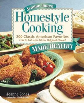 Hardcover Jeanne Jones' Homestyle Cooking Made Healthy: 200 Classic American Favorites-- Low in Fat with All the Original Flavor! Book