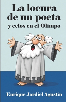 Paperback La locura de un poeta y celos en el Olimpo [Spanish] Book