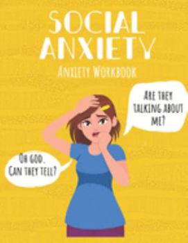 Paperback Social Anxiety: An Anxiety Workbook Book