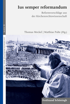 Paperback Ius Semper Reformandum: Reformvorschläge Aus Der Kirchenrechtswissenschaft [German] Book
