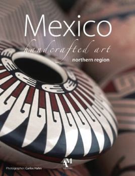 Hardcover Mexico Handcrafted Art Northern Region [Spanish] Book