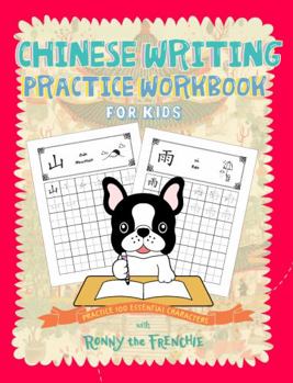 Paperback Chinese Writing Practice Workbook for Kids: Practice 100 Essential Characters with Ronny the Frenchie Book