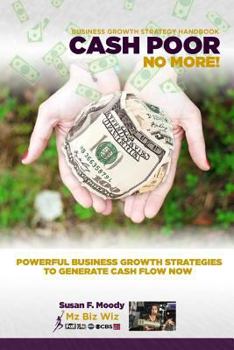 Paperback Business Growth Strategy Handbook: Cash Poor No More! Book