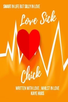 Paperback Love Sick Chick: Smart in life but Silly in love Book