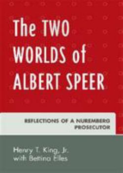 Paperback The Two Worlds of Albert Speer: Reflections of a Nuremberg Prosecutor Book