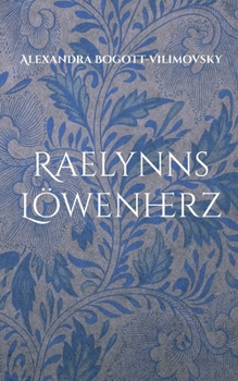 Paperback Raelynns Löwenherz: MythCreatures [German] Book