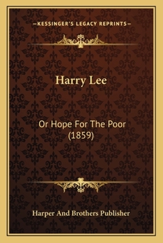 Paperback Harry Lee: Or Hope For The Poor (1859) Book