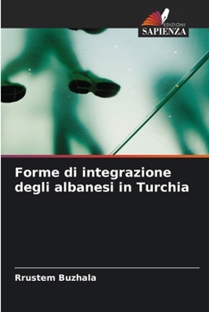 Paperback Forme di integrazione degli albanesi in Turchia [Italian] Book