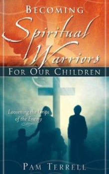 Paperback Becoming Spiritual Warriors for Our Children Book