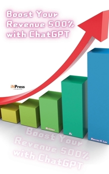 Paperback Boost Your Revenue 500% with ChatGPT Book