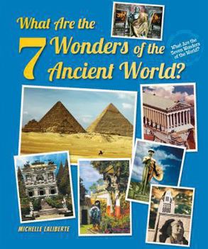 What Are the 7 Wonders of the Ancient World? - Book  of the What Are the Seven Wonders of the World?