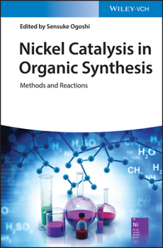 Hardcover Nickel Catalysis in Organic Synthesis: Methods and Reactions Book