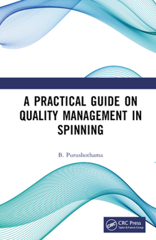 Hardcover A Practical Guide on Quality Management in Spinning Book