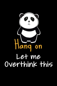 Hang On Let Me Overthink This: Blank Lined Journal : Perfect For Someone Who Overthink Everything.
