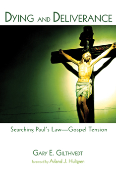 Paperback Dying and Deliverance: Searching Paul's Law-Gospel Tension Book