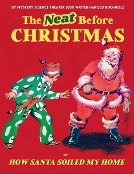 Paperback The Neat Before Christmas: or How Santa Soiled My Home Book