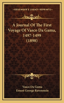 Hardcover A Journal Of The First Voyage Of Vasco Da Gama, 1497-1499 (1898) Book