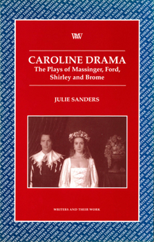 Paperback Caroline Drama: The Plays of Massinger, Ford, Shirley, Brome Book