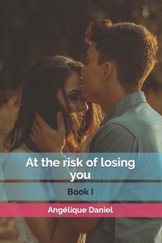 Paperback At the risk of losing you: Book I Book