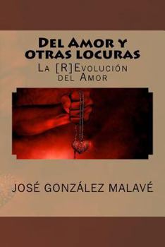 Paperback Del Amor y otras Locuras: La [R]Evolucion del Amor [Spanish] Book