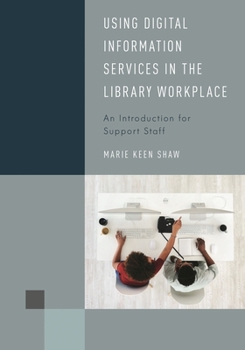 Paperback Using Digital Information Services in the Library Workplace: An Introduction for Support Staff Book