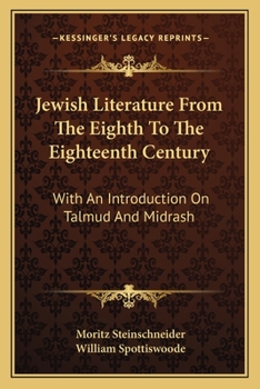 Paperback Jewish Literature From The Eighth To The Eighteenth Century: With An Introduction On Talmud And Midrash Book