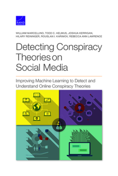 Paperback Detecting Conspiracy Theories on Social Media: Improving Machine Learning to Detect and Understand Online Conspiracy Theories Book