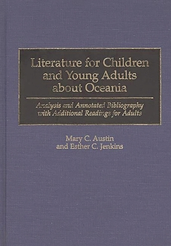 Hardcover Literature for Children and Young Adults about Oceania: Analysis and Annotated Bibliography with Additional Readings for Adults Book