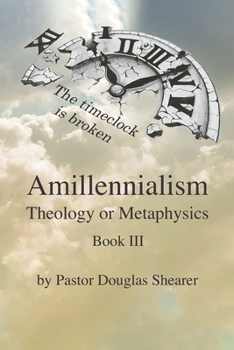 Paperback Amillennialism - Theology or Metaphysics Book