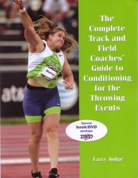 Paperback The Complete Track and Field Coaches' Guide to Conditioning for the Throwing Events [With DVD] Book