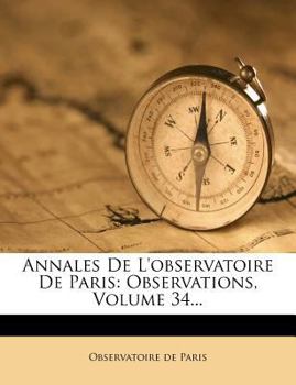 Paperback Annales de L'Observatoire de Paris: Observations, Volume 34... [French] Book