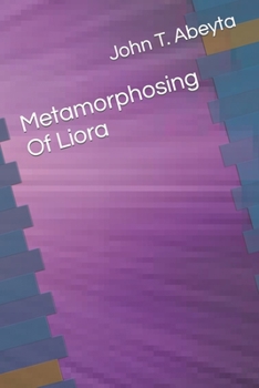 Paperback Metamorphizing Of Liora Book