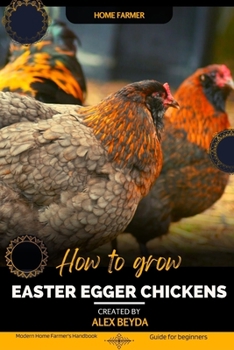 Paperback Easter Egger Chickens: Modern Home Farmer's Handbook, Guide for beginners Book