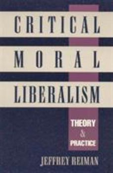 Hardcover Critical Moral Liberalism: Theory and Practice Book