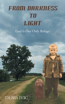Paperback From Darkness to Light: God Is Our Only Refuge Book