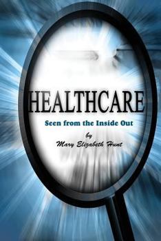 Paperback Healthcare: Seen from the Inside Out Book