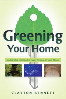 Paperback Greening Your Home: Sustainable Options for Every System in Your House Book