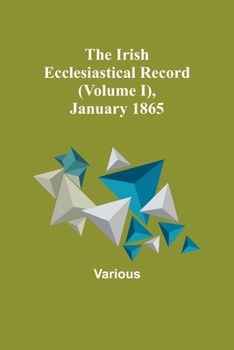 Paperback The Irish Ecclesiastical Record (Volume I), January 1865 Book